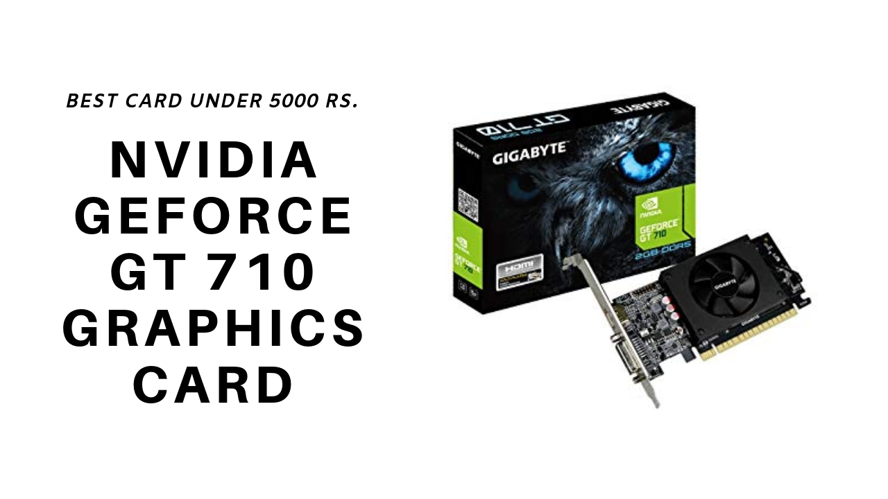 Geforce GT 710 Graphics Card
