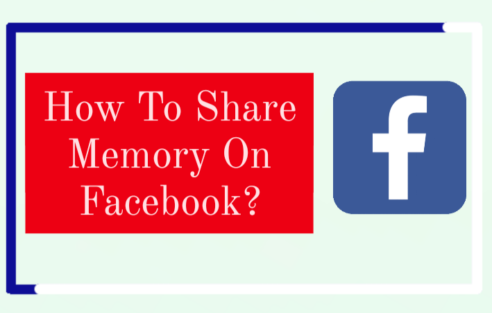 How to Share a Memory on Facebook