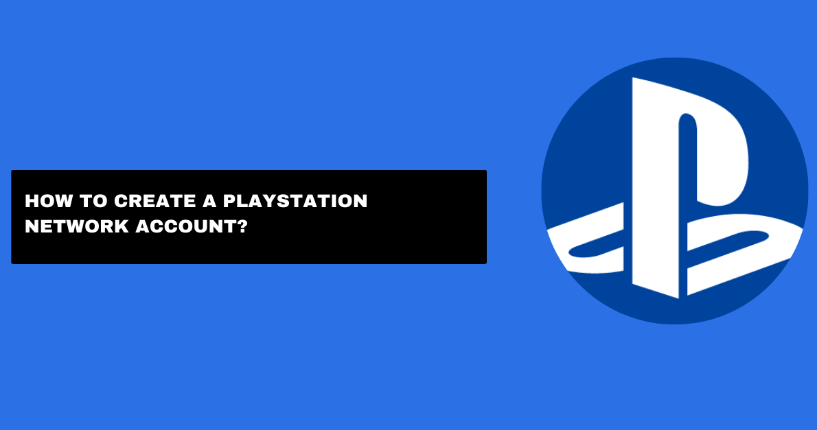 Create a PlayStation Network Account