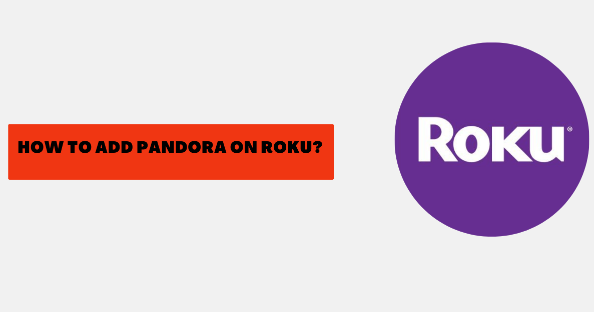 How to add Pandora on Roku