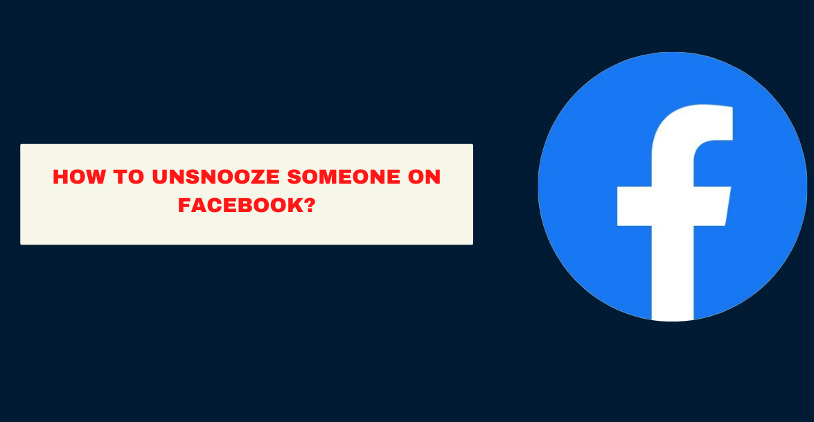 How To Unsnooze Someone on Facebook
