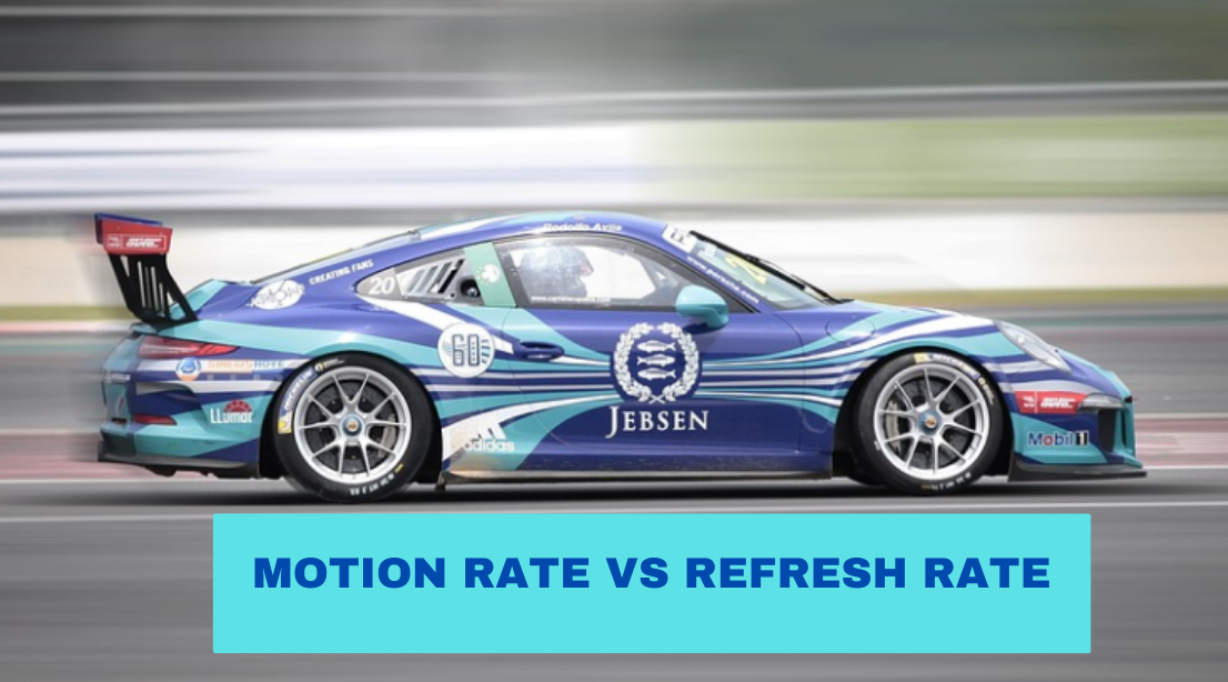 Motion Rate Vs Refresh Rate