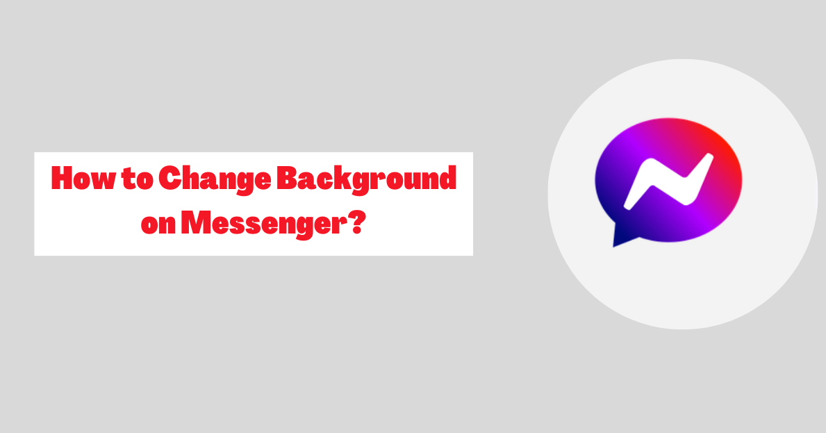 How to Change Background on Messenger
