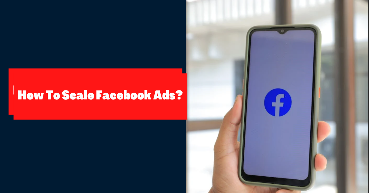 How to Scale Facebook Ads