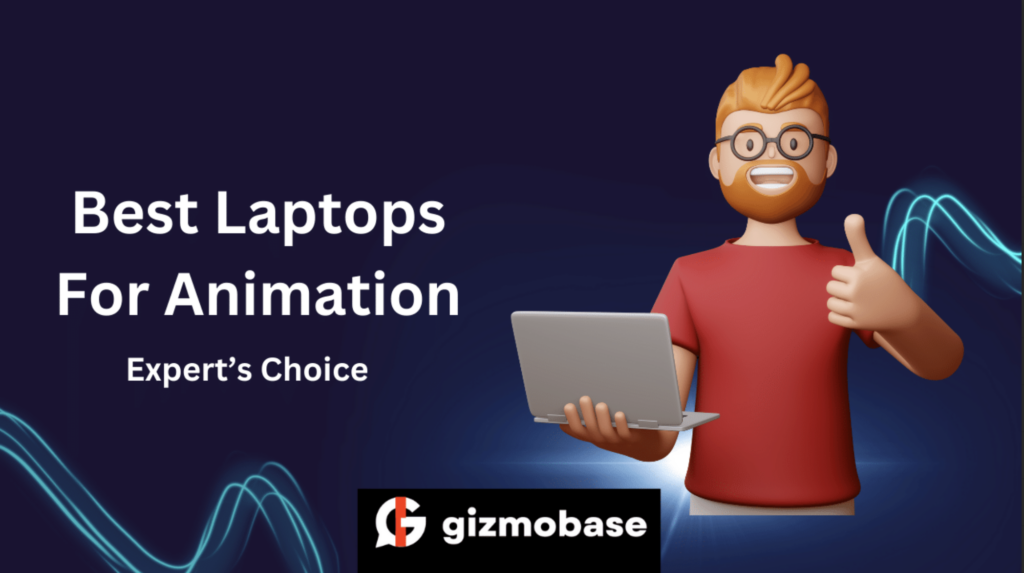 Best Laptops For Animation