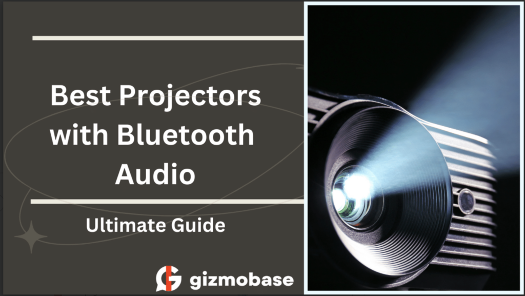 Best Projectors with Bluetooth Audio