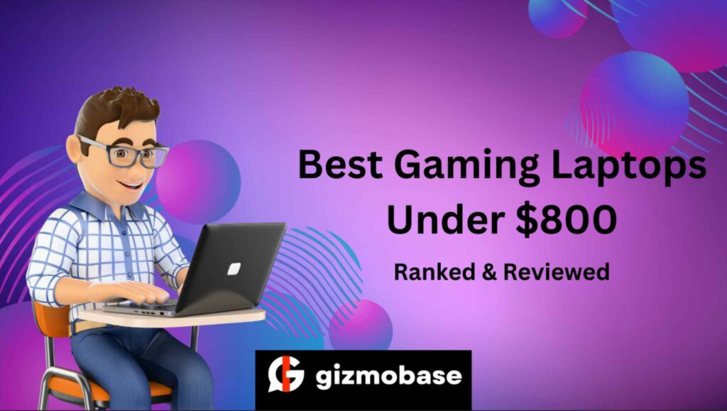 Best Gaming Laptops Under $800
