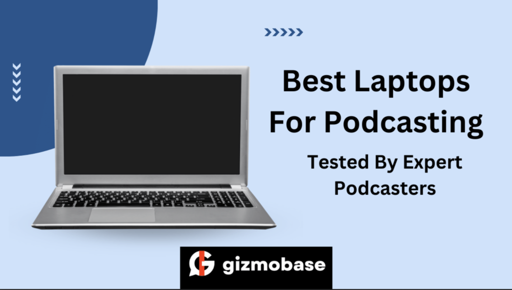 Best Laptops For Podcasting